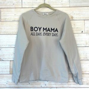 NWOT “Boy Mama” Crew Neck Sweatshirt - size Medium